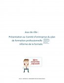 Jeux de rôle: présentation au Comité d'entreprise du plan de formation professionnelle suite à la réforme de la formation.