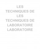 LES TECHNIQUES DE LES TECHNIQUES DE LABORATOIRE LABORATOIRE