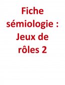 Sémiologie: jeux de rôles.