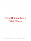 L’état Unitaire face a l’état Fédéral.