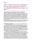 Pensez-vous que la littérature soit une bonne arme pour dénoncer les inégalités défendre une cause, une idée?