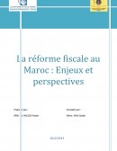 La réforme fiscale au Maroc : Enjeux et perspectives