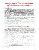 La guerre froide : conflit idéologique, conflit de puissance : une étude de Berlin.