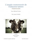 L’utopie controversée de l’industrie laitière