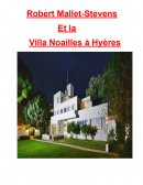 Robert Mallet-Stevens Et la Villa Noailles à Hyères