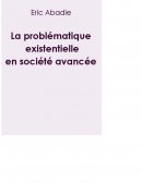 La problématique existentielle en société avancée