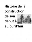 Histoire de la construction de son début à aujourd’hui