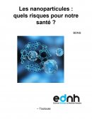 Nanoparticules : quels risques pour notre santé ?