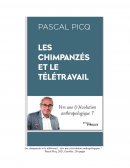 Les chimpanzés et le télétravail : Vers une (r)évolution anthropologique ? Pascal Picq, 2021